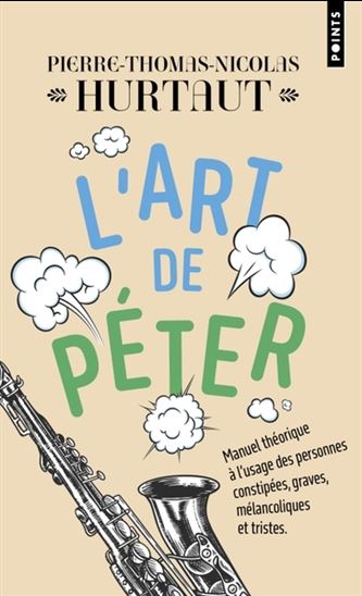 L&#39;Art de péter : manuel théorique à l&#39;usage des personnes constipées, graves, mélancoliques et tristes N. éd. - PIERRE-THOMAS-NICOLAS HURTAUT