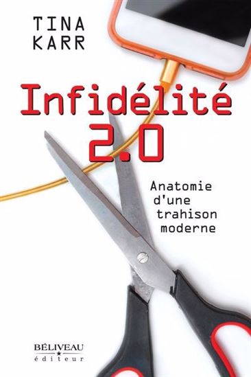 Infidélité 2.0 : anatomie d&#39;une trahison moderne - TINA KARR
