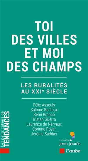 Toi des villes et moi des champs : les ruralités au XXIe siècle - COLLECTIF