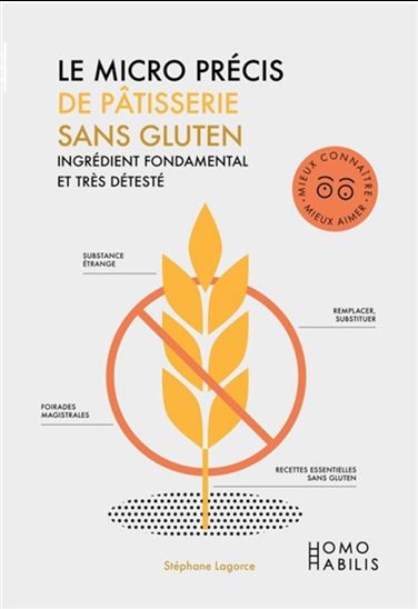 Le Micro précis de pâtisserie sans gluten : ingrédient fondamental et très détesté - STÉPHAN LAGORCE