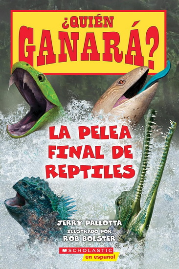 ¿Quien ganara? La pelea final de reptiles (Who Would Win? Ultimate Reptile Rumble) - JERRY PALLOTTA - ROB BOLSTER