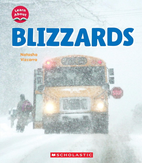 Blizzards (Learn About: Wild Weather) - NATASHA VIZCARRA
