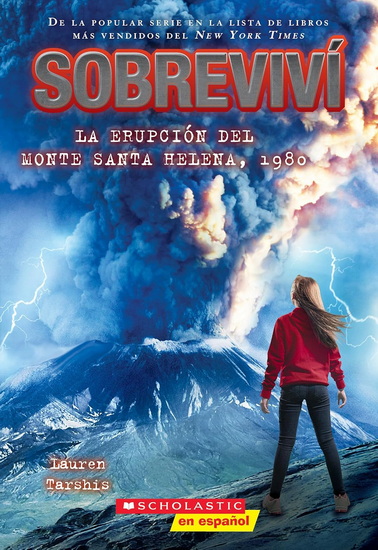 Sobrevivi la erupcion del monte Santa Helena, 1980 (I Survived the Eruption of Mount St. Helens, 1980) - LAUREN TARSHIS