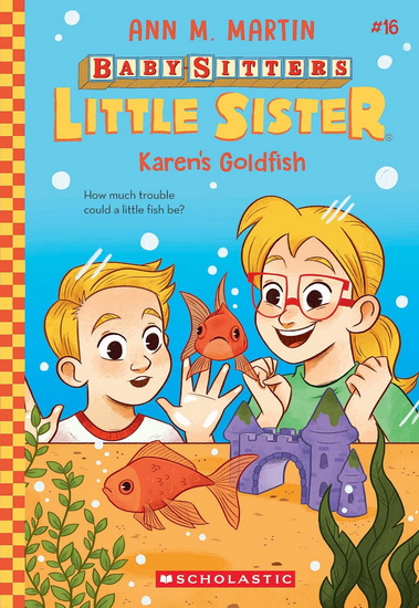 Karen&#39;s Goldfish (Baby-sitters Little Sister #16) - ANN M MARTIN - CHRISTINE ALMEDA