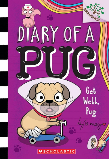 Get Well, Pug: A Branches Book (Diary of a Pug #12) - KYLA MAY