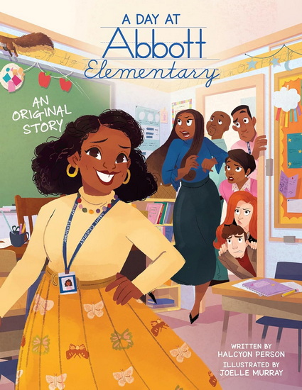 A Day at Abbott Elementary (Official Abbott Elementary Picture Book) - HALCYON PERSON - JOELLE MURRAY