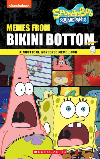 Memes from Bikini Bottom (SpongeBob Squarepants): A Nautical Nonsense Meme Book - BRIGID MARTIN
