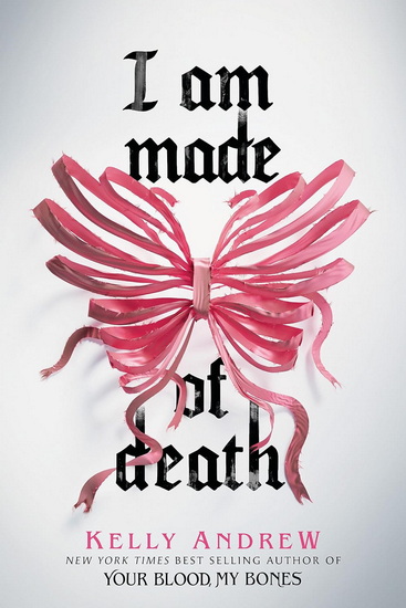 I Am Made of Death - KELLY ANDREW