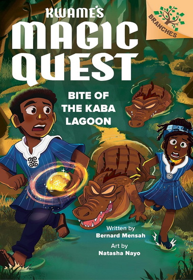Bite of the Kaba Lagoon: A Branches Book (Kwame's Magic Quest #3) - BERNARD MENSAH - NATASHA NAYO