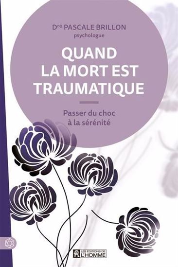 Quand la mort est traumatique N. éd. - PASCALE BRILLON