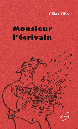 Monsieur l&#39;écrivain - GILLES TIBO