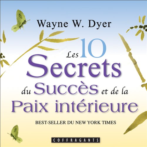 Les 10 secrets du succès et de la paix intérieure N. éd. (CD MP3) - WAYNE W DYER