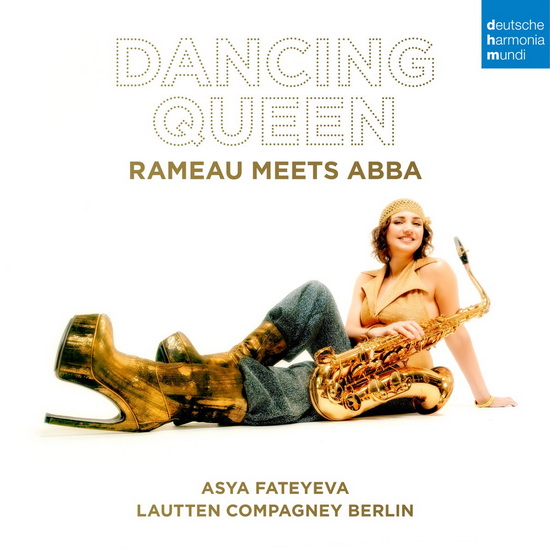 Dancing Queen: Rameau Meets Abba - ASYA & LAUTTEN COMPAGNEY FATEYEVA