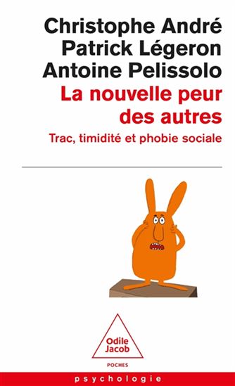 La Nouvelle peur des autres : trac, timidité et phobie sociale - CHRISTOPHE ANDRÉ & AL