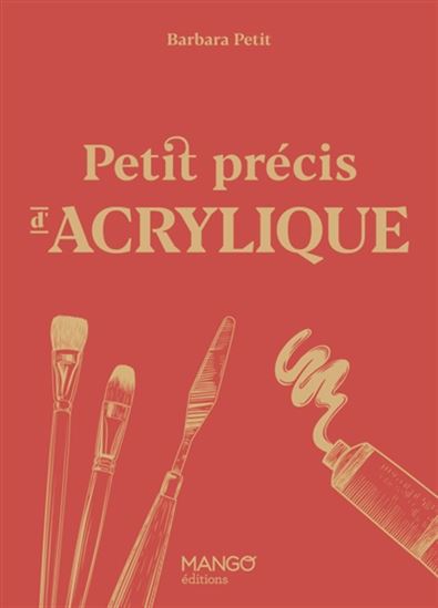 Petit précis d&#39;acrylique - COLLECTIF