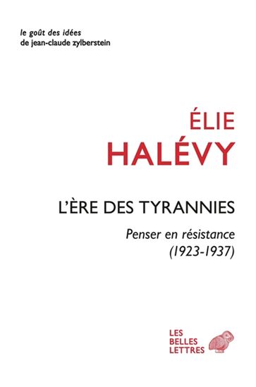 L&#39;Ère des tyrannies : penser en résistance 1923-1937 - ELIE HALÉVY