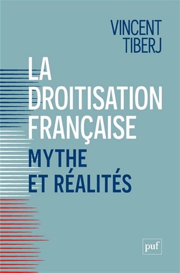 La Droitisation française : mythe et réalités - VINCENT TIBERJ