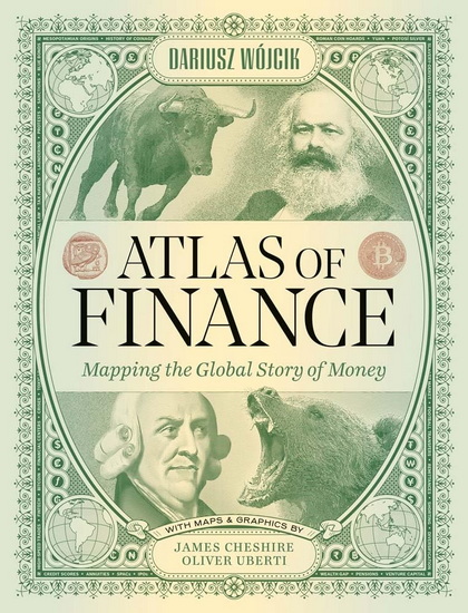Atlas of Finance: Mapping the Global Story of Money - COLLECTIF