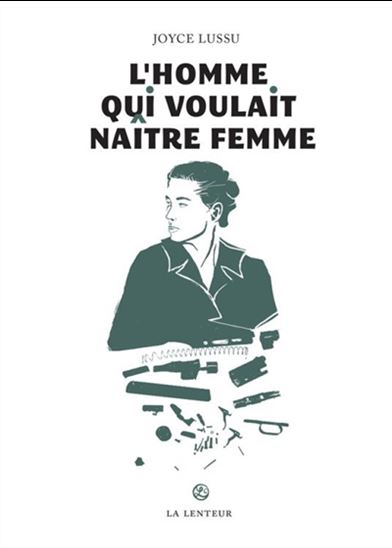L&#39;Homme qui voulait naître femme : mémoires féministes sur la guerre - JOYCE LUSSU