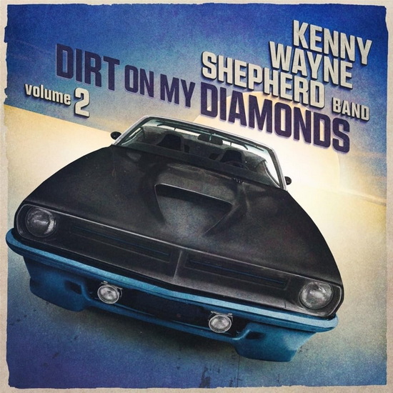 Dirt On My Diamonds Vol. 2 - KENNY WAYNE SHEPHERD