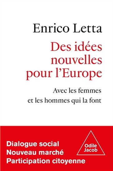 Des idées nouvelles pour l&#39;Europe : avec les femmes et les hommes qui la font - ENRICO LETTA