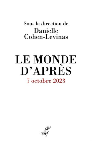 Le Monde d&#39;après : 7 octobre 2023 - DANIELLE COHEN-LEVINAS & AL