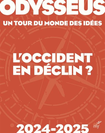 Odysseus, un tour du monde des idées : l'Occident en déclin ? 2024-2025 - CHANTEL DELSOL & AL
