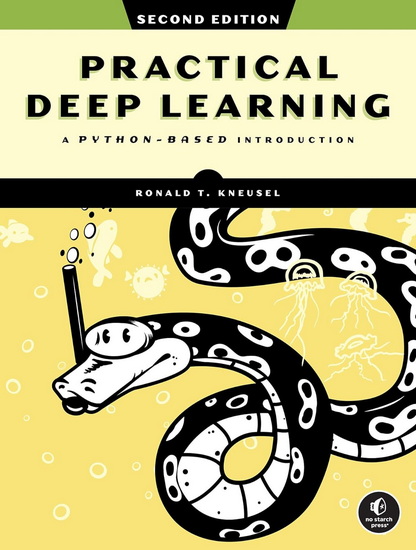 Practical Deep Learning, 2nd Edition - RONALD T. KNEUSEL