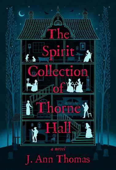 The Spirit Collection of Thorne Hall - J. ANN THOMAS