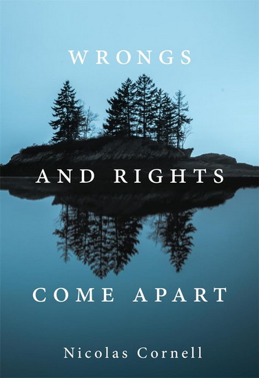 Wrongs and Rights Come Apart - NICOLAS CORNELL