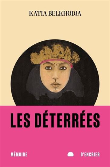 Les Déterrées - KATIA BELKHODJA