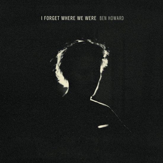 I Forget Where We Were (10th Anniversary)(Vinyle) - BEN HOWARD