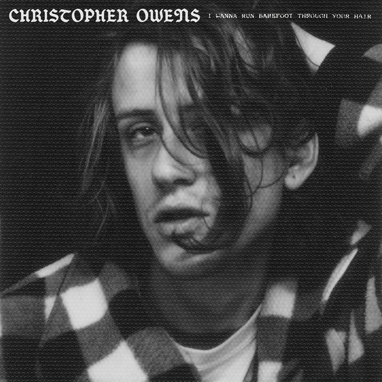 I Wanna Run Barefoot Through Your Hair (Vinyle - Translucide) - CHRISTOPHER OWENS