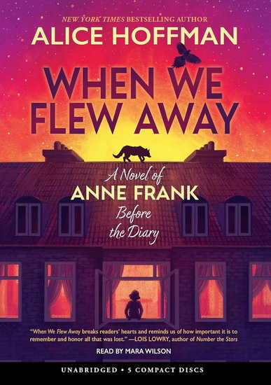 When We Flew Away: A Novel of Anne Frank Before the Diary (Unabridged edition) (CD) - ALICE HOFFMAN