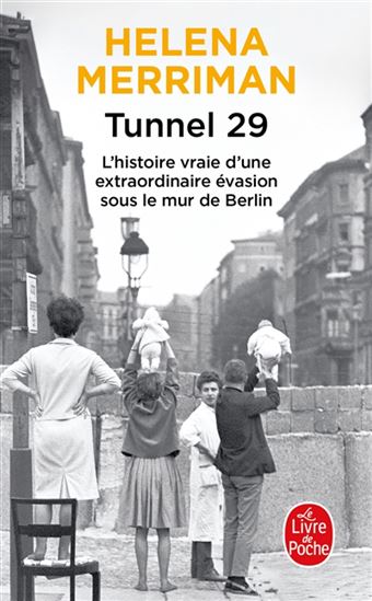 Tunnel 29 : l&#39;histoire vraie d&#39;une extraordinaire évasion sous le mur de Berlin - HELENA MERRIMAN