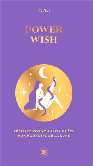 Power wish : réalisez vos souhaits grâce aux pouvoirs de la Lune Éd. collector - KEIKO