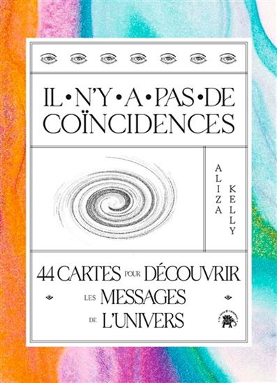 Il n&#39;y a pas de coïncidences : 44 cartes pour découvrir les messages de l&#39;Univers Cof. - ALIZA KELLY