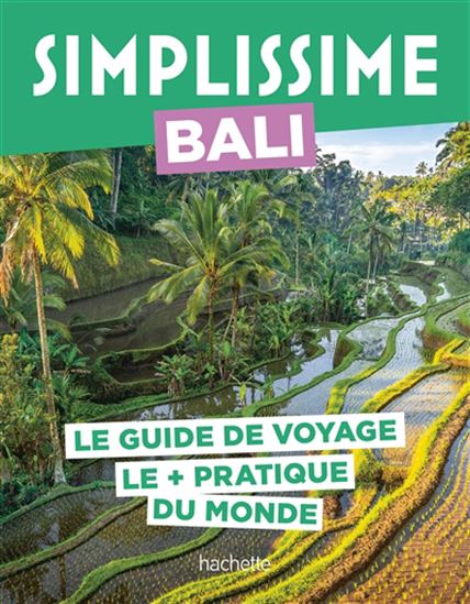 Bali : le guide de voyage le + pratique du monde N. éd. - SOPHIE SQUILLACE