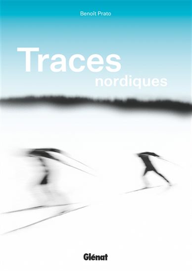 Traces nordiques - BENOÎT PRATO