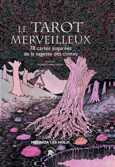 Le Tarot merveilleux : 78 cartes inspirées de la sagesse des contes Cof. - MELINDA LEE HOLM - ROHAN DANIEL EASON
