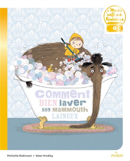 Comment bien laver son mammouth laineux - MICHELLE ROBINSON - KATE HINDLEY