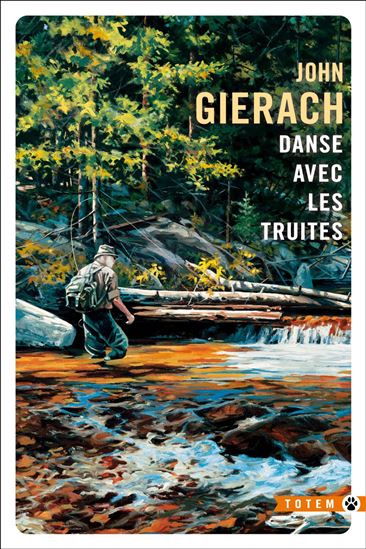Danse avec les truites - JOHN GIERACH