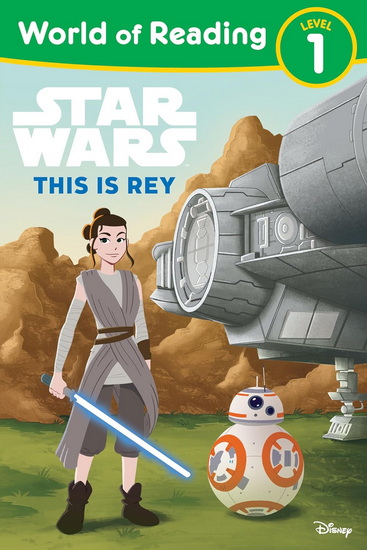 World of Reading: Star Wars: This is Rey - LUCASFILM PRESS