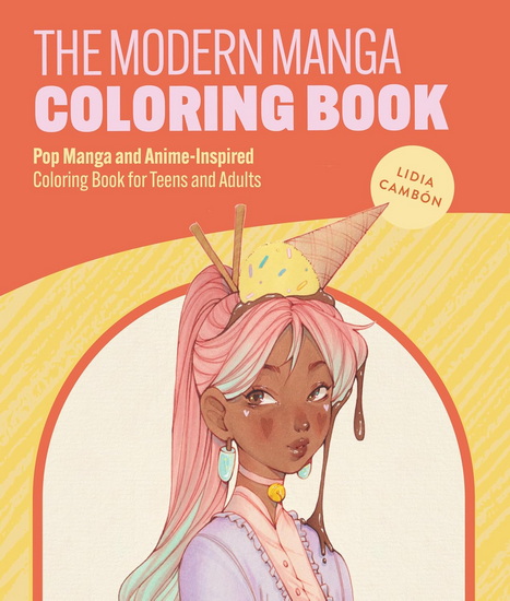 The Modern Manga Coloring Book: Pop Manga and Anime-Inspired Coloring Book for Teens and Adults - LIDIA CAMBÓN