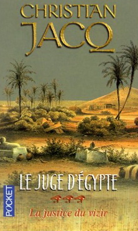 Le Juge d&#39;Égypte T.03 La justice du vizir - CHRISTIAN JACQ
