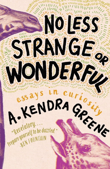 No Less Strange or Wonderful - A KENDRA GREENE
