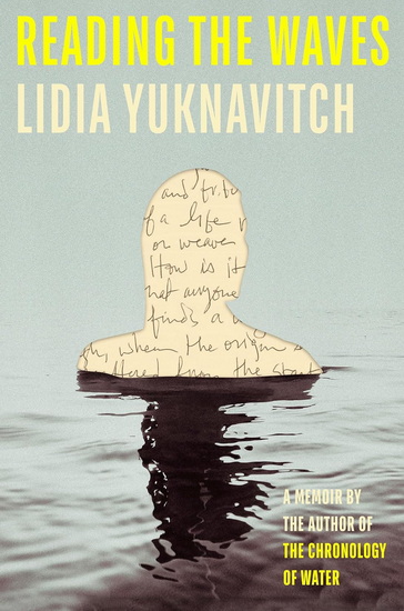 Reading the Waves - LIDIA YUKNAVITCH