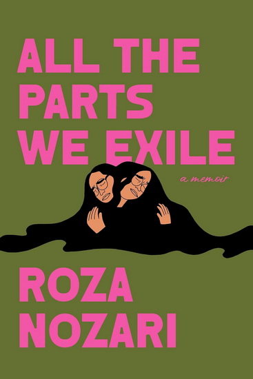 All the Parts We Exile - ROZA NOZARI