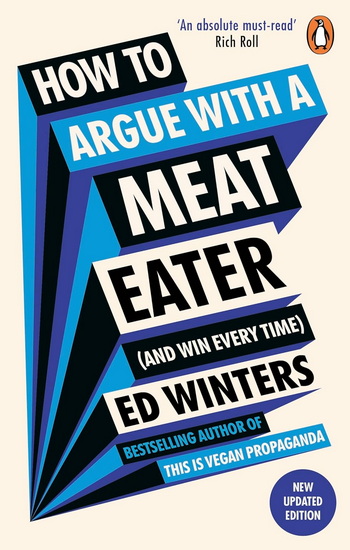 How to Argue With a Meat Eater (And Win Every Time) - ED WINTERS