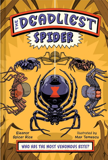 The Deadliest: Spider - ELEANOR SPICER RICE - MAX TEMESCU